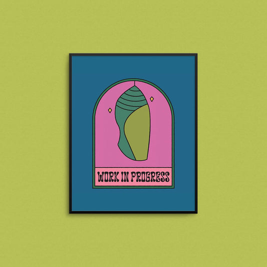 Work In Progress Art Print