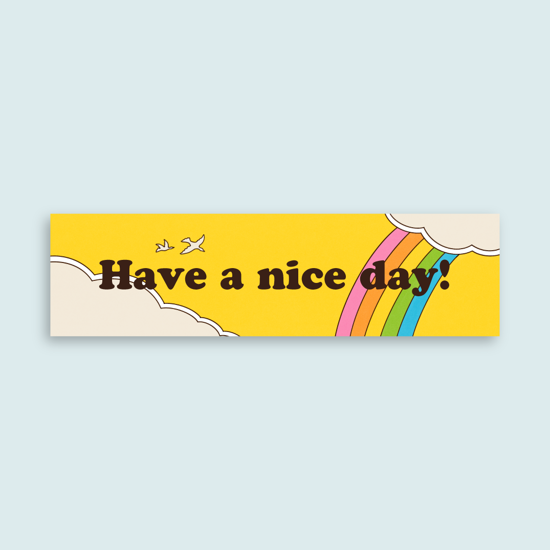 Have A Nice Day Bumper Sticker