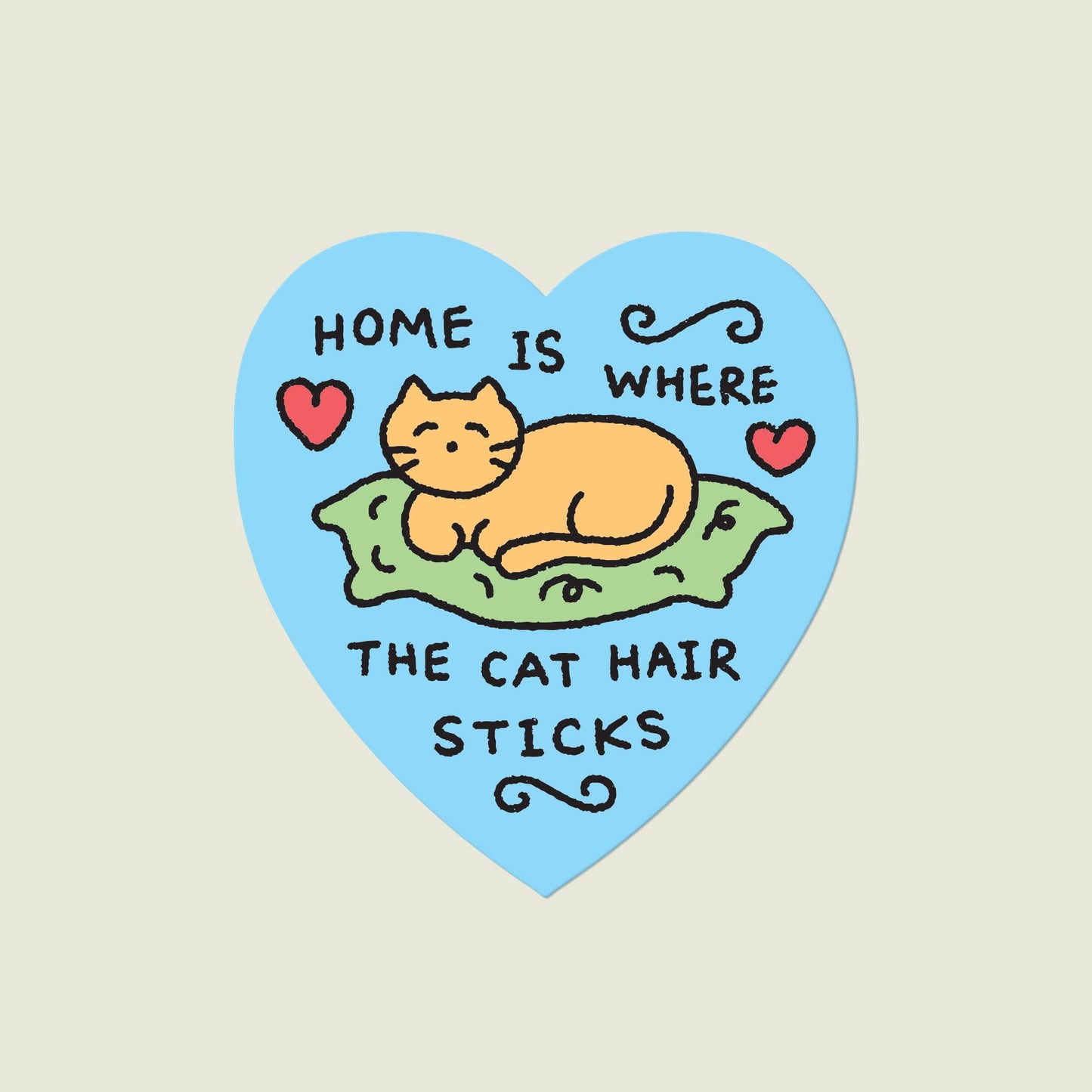 Home Is Where The Cat Hair Sticks Vinyl Sticker