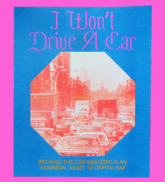I Won’t Drive A Car RISO Print