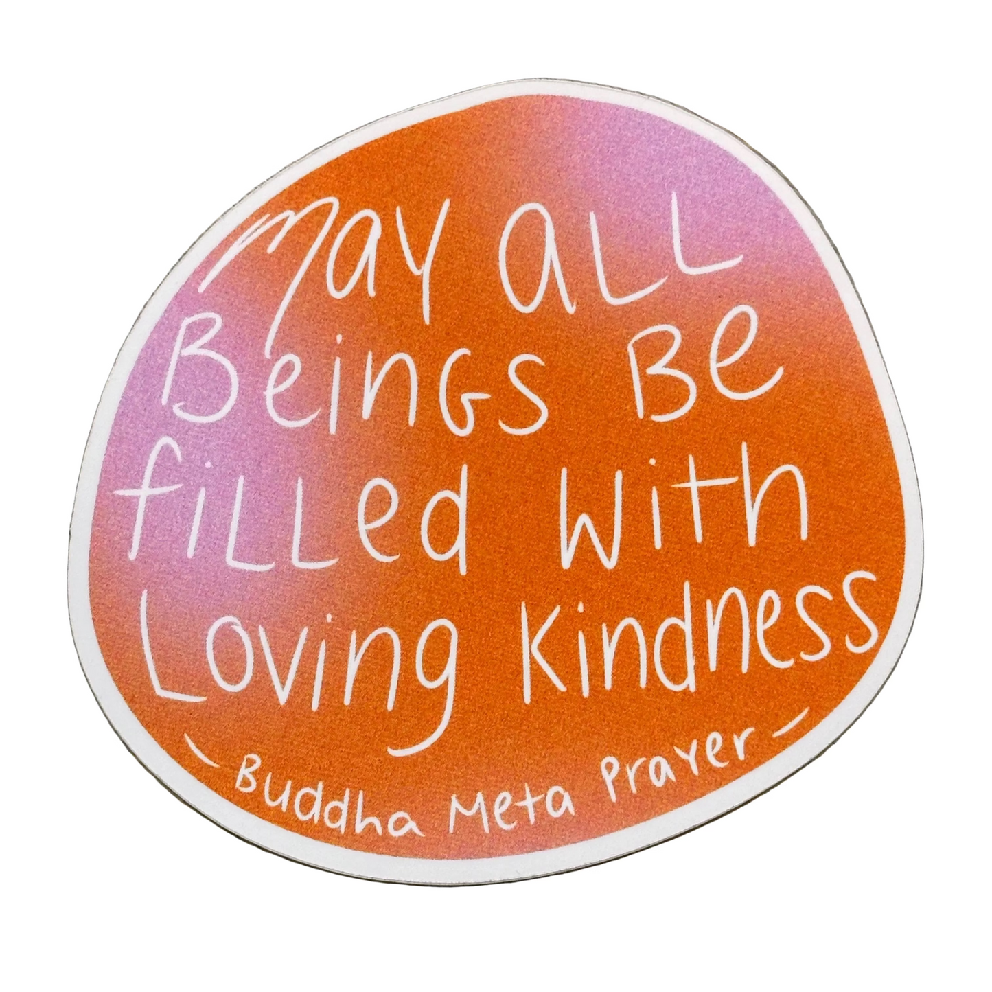 Filled With Loving Kindness Sticker
