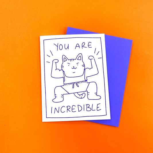 You Are Incredible Greeting Card