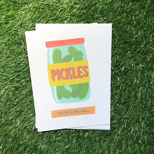 You’re A Big Dill Greeting Card
