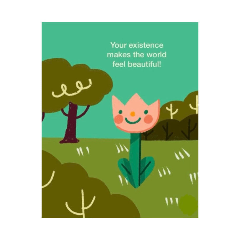 Your Existence Makes the World Feel Beautiful Card