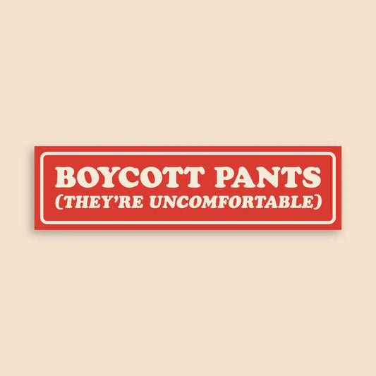 Boycott Pants Bumper Sticker